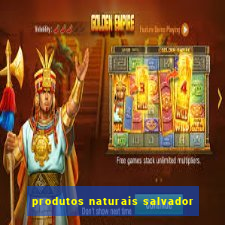 produtos naturais salvador